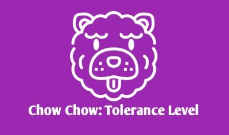 Chow Chow Dog tolerance level